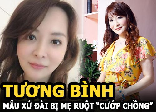 Tương Bình - Mẫu nữ xứ Đài bị mẹ ruột "cướp chồng", thái độ của người cha mới sốc