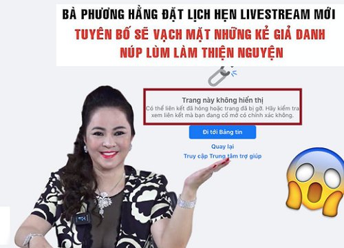 Vừa đặt lịch livestream tối 29/5, fanpage chính thức của bà Phương Hằng bỗng dưng "bốc hơi" giữa đêm