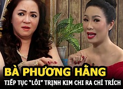 Bà Phương Hằng tiếp tục "lôi" Trịnh Kim Chi ra chỉ trích "đừng có thách đấu với tôi"