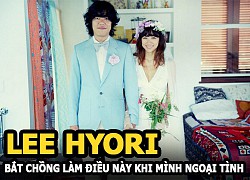 Lee Hyori "ngang ngược", bắt chồng làm điều này khi mình ngoại tình khiến netizen cười bò