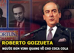 Roberto Goizueta - Người dẫn đường đem vinh quang về cho Coca Cola