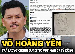 Võ Hoàng Yên chuyển khoản trả lại vợ chồng Dũng "lò vôi" gần 17 tỷ đồng