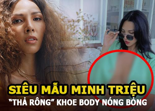 Siêu mẫu Minh Triệu "thả rông" khoe body nóng bỏng đốt mắt dân tình