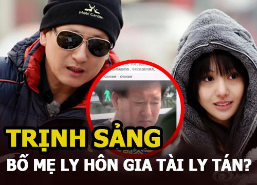 Trịnh Sảng bị đồn đang hầu tòa, bố mẹ ly hôn, gia sản trong nhà cũng ly tán?