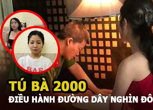 Chân dung tú bà sinh năm 2000 điều hành đường dây "nghìn đô một đêm"