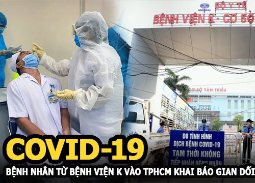 Covid-19: Bệnh nhân từ Bệnh viện K (Hà Nội) vào TP HCM khai báo gian dối để được khám bệnh