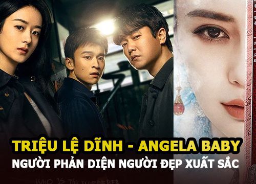 Triệu Lệ Dĩnh - Angelababy tái xuất , người đóng phản diện, người đẹp xuất sắc