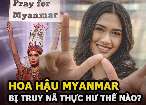 Hoa hậu Myanmar Thuzar Wint Lwin bị truy nã khẩn cấp sau màn cầu cứu ở Miss Universe? Thực hư?