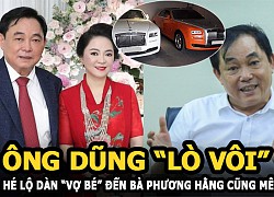 Ông Dũng "lò vôi" hé lộ dàn "vợ bé", đến bà Phương Hằng cũng phải mê mẩn