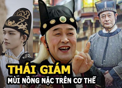 Sự thật khi đi vệ sinh và mùi nồng nặc trên cơ thể khiến thái giám vô cùng khổ tâm