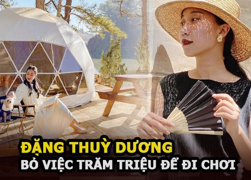 "Rich kid" Đặng Thùy Dương bỏ công việc trăm triệu để đi chơi, nghe số lần thất bại mà choáng