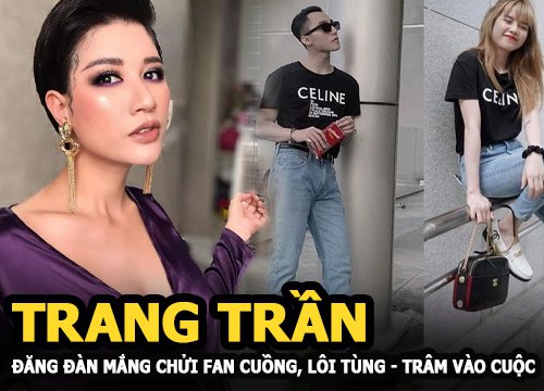 Trang Trần lại đăng đàn mắng chửi fan cuồng, còn lôi Sơn Tùng và Thiều Bảo Trâm vào cuộc