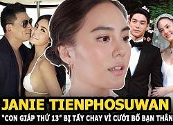 Janie Tienphosuwan - "Con giáp thứ 13" bị tẩy chay vì cưới bố bạn thân, giật bồ người khác