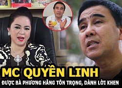 MC Quyền Linh được bà Phương Hằng tôn trọng, dành lời khen khi chửi "té tát" những nghệ sĩ khác