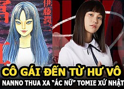 Nanno "Girl From Nowhere" hóa ra vẫn thua xa "ác nữ" Tomie xứ Nhật