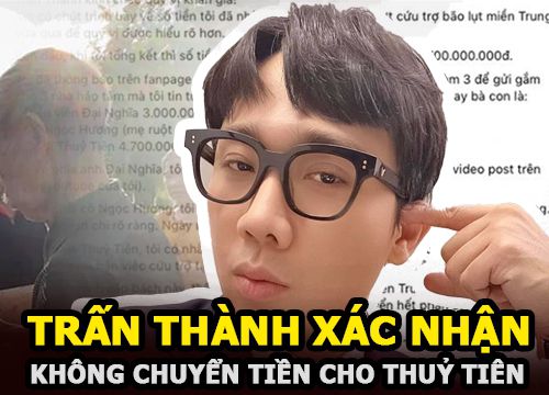 Trấn Thành không chuyển 4,7 tỷ đồng tiền từ thiện cho Thủy Tiên, lý do là gì?