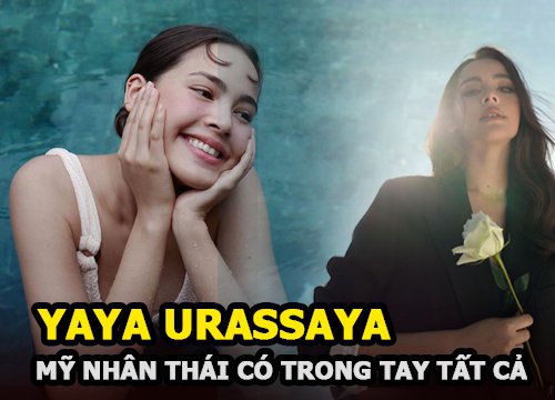 Yaya Urassaya - Mỹ nhân có trong tay tất cả và chuyện tình cổ tích với tài tử số 1 Nadech