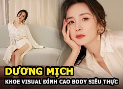 Dương Mịch khoe visual đỉnh cao và body đẹp siêu thực, bị đồn "đá" Ngụy Đại Huân để cặp kè Hứa Khải