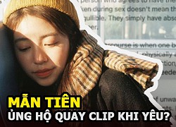 Hotgirl Mẫn Tiên đáp trả khi bị hiểu nhầm ủng hộ quay clip khi yêu