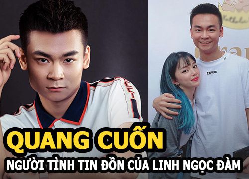 Quang Cuốn : Tình tin đồn của Linh Ngọc Đàm có cuộc sống vương giả, thu nhập siêu khủng ở tuổi 22