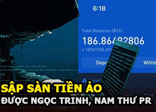 Sàn tiền ảo được Ngọc Trinh, Nam Thư PR đóng cửa, nhiều người tán gia bại sản