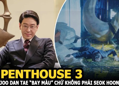 Penthouse 3: Joo Dan Tae "bay màu" chứ không phải Seok Hoon?