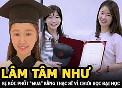 Lâm Tâm Như bị bóc phốt "mua" bằng Thạc sĩ vì chưa từng học đại học