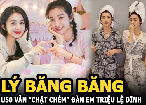 Lý Băng Băng "chặt chém" Triệu Lệ Dĩnh, netizen nhận xét "U50 vẫn cưa sừng làm nghé"