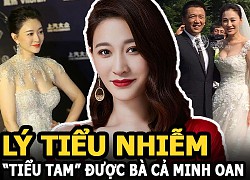 Lý Tiểu Nhiễm: "Tiểu tam" được bà cả minh oan, khiến bạn diễn nam nôn mửa suốt 3 ngày sau khi hôn