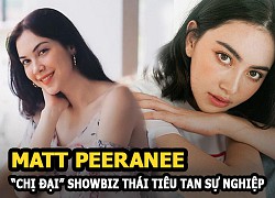 Matt Peeranee - Chị đại nắm trùm showbiz Thái bỗng tiêu tan sự nghiệp vì mang danh "giật chồng"