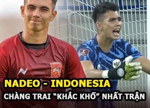 Nadeo: The most handsome but miserable player in the Vietnam - Indonesia match