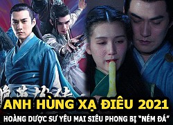 The Condor Heroes version 2021: Hoang Duoc Su, who loves Mai Sieu Phong, is &quot;stoned&quot; for being too edited