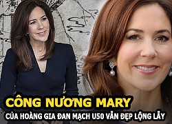 Công nương Mary của Hoàng gia Đan Mạch "ăn đứt" Kate Middleton ở khoản ăn mặc, U50 vẫn đẹp lộng lẫy