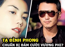 Tạ Đình Phong và Vương Phi chuẩn bị đám cưới, cả làng giải trí sốt xình xịch?