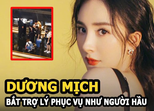 Dương Mịch vướng scandal bắt trợ lý phục vụ như người hầu khiến netizen Trung tranh cãi nảy lửa