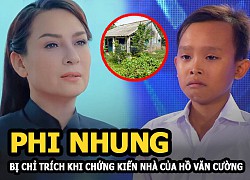 Phi Nhung bị chỉ trích "tồi tệ" khi dân mạng chứng kiến ngôi nhà xập xệ của Hồ Văn Cường