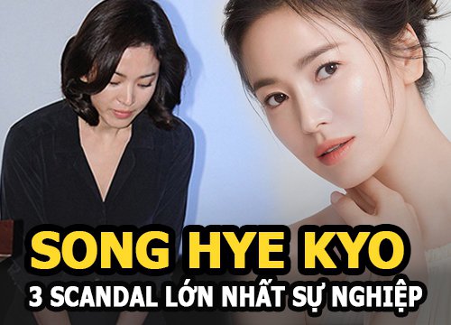 Song Hye Kyo và 3 scandal lớn nhất sự nghiệp, cảnh cúi đầu xin lỗi là vết đen muốn quên đi nhất