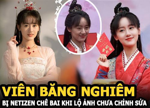 Viên Băng Nghiên bỗng bị netizen chê bai nhan sắc khi lộ ảnh chưa chỉnh sửa