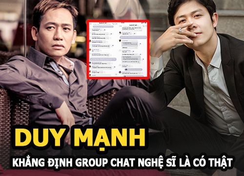 Duy Mạnh khẳng định group chat nghệ sĩ có thật, vậy trong đó gồm những ai?