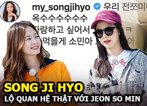 Song Ji Hyo lộ quan hệ thật với Jeon So Min, liệu có thù ghét nhau ra mặt như lời đồn?