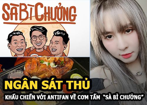 Ngân Sát Thủ khẩu chiến với anti fan vì cơm tấm "Sà Bì Chưởng" của hội Độ Mixi - Pewpew và Xemesis