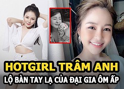 Hotgirl Trâm Anh lộ bàn tay lạ ôm ấp, dân mạng phán "đại gia chứ ai"