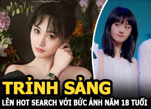 Trịnh Sảng lên hot search với bức ảnh năm 18 tuổi, bị phong sát mà vẫn được "tổ đãi" là đây