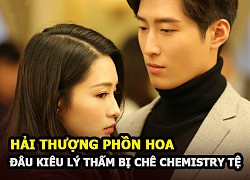 Hải thượng phồn hoa: Đậu Kiêu bị chê ôm hôn Lý Thấm chemistry tệ hại, fan triệu hồi Trương Vân Long