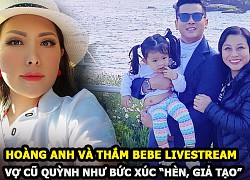 Hoang Anh and Tham Bebe livestream, ex-wife Quynh Nhu is angry: &quot;Revealing a fake, cowardly, humiliating face&quot;