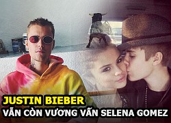 Justin Bieber vẫn vương vấn Selena Gomez dù đã cưới Hailey Baldwin?