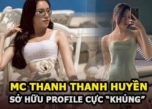 MC Thanh Thanh Huyền đọ sắc cùng Ngọc Trinh sở hữu profile trên cả "khủng" khiến netizen trầm trồ