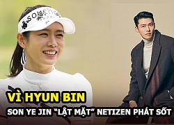 Vì Hyun Bin, Son Ye Jin sẵn sàng "lật mặt" khiến netizen phát sốt