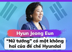 Hyun Jeong Eun - "Nữ tướng" vực dậy tập đoàn Hyundai, gây sốc khi chỉ là... con dâu?