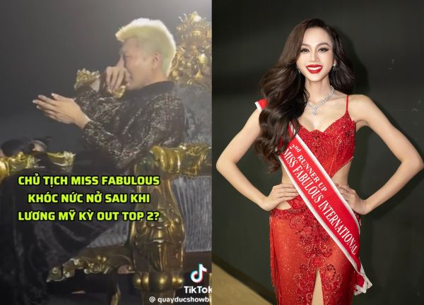 Miss Fabulous: Rộ clip chủ tịch khóc nức nở khi Lương Mỹ Kỳ out top 2, CĐM chế giễu là đa nhân cách